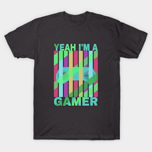 Yeah I'm a Gamer Life Lovers Games T-Shirt